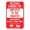 Signmission Reserved Parking for Employee of the Qua Heavy-Gauge Aluminum Sign, 12" x 18", A-1218-23110 A-1218-23110 - alternate 1